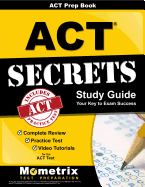 ACT Prep Book: ACT Secrets Study Guide: Complete Review, Practice Test, Video Tutorials for the ACT Test