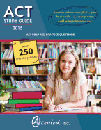 ACT Study Guide 2015: ACT Prep and Practice Questions