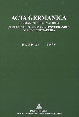 ACTA Germanica: German Studies in Africa - Noyes, John K (Editor), and Germanistenverband Im S?dl Afrika (Editor)