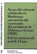 Actas del Coloquio Celebrado En Marburgo Con Motivo del Centenario del Nacimiento de J. Ortega Y Gasset (1983): Edicin Preparada Por Hans-Joachim Lope