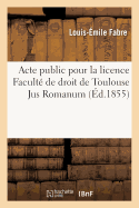 Acte Public Pour La Licence Facult? de Droit de Toulouse: Jus Romanum. de Condemnatione