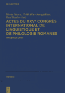 Actes Du Xxve Congrs International de Linguistique Et de Philologie Romanes. Tome III - Iliescu, Maria (Editor), and Danler, Paul (Editor), and Siller-Runggaldier, Heidi (Editor)