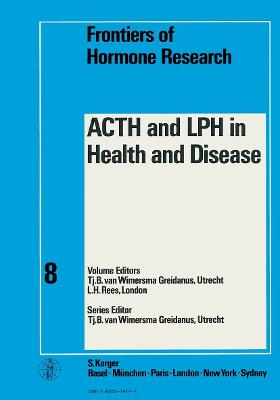 ACTH and LPH in Health and Disease - van Wimersma Greidanus, T.B. (Editor), and Rees, L.H. (Editor), and Guaraldi, Federica (Series edited by)