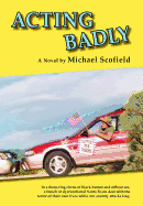 Acting Badly: A Novel; First in the Santa Fe Trilogy