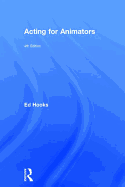 Acting for Animators: 4th Edition