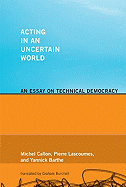 Acting in an Uncertain World: An Essay on Technical Democracy