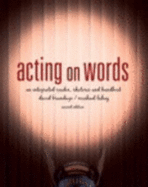 Acting on Words: an Integrated Rhetoric, Reader, and Handbook, Second Edition - David Brundage, Michael Lahey