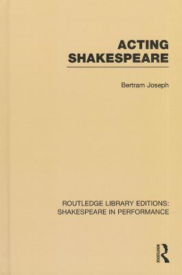 Acting Shakespeare - Joseph, Bertram Leon