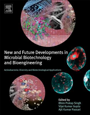 Actinobacteria: Diversity and Biotechnological Applications: New and Future Developments in Microbial Biotechnology and Bioengineering - Singh, Bhim Pratap (Editor), and Gupta, Vijai Kumar (Editor), and Passari, Ajit Kumar (Editor)