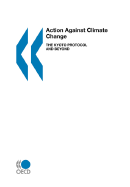 Action Against Climate Change: The Kyoto Protocol and Beyond