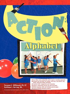 Action Alphabet - Wilkinson, Suzanne E, and Herring, Kathleen L, and Royeen, Charlotte B (Foreword by)