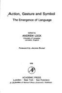 Action, Gesture, and Symbol: The Emergence of Language