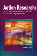 Action Research: An Educational Leader's Guide to School Improvement