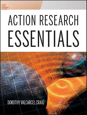 Action Research Essentials - Craig, Dorothy Valcarcel