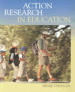 Action Research in Education - Stringer, Ernest T, Dr., and Stringer, Ernie