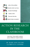 Action Research in the Classroom: Helping Teachers Assess and Improve their Work