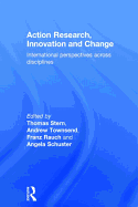 Action Research, Innovation and Change: International Perspectives Across Disciplines