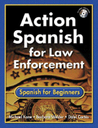 Action Spanish for Law Enforcement: Spanish for Beginners (Bk W/CD)