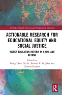 Actionable Research for Educational Equity and Social Justice: Higher Education Reform in China and Beyond