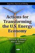 Actions for Transforming the U.S. Energy Economy