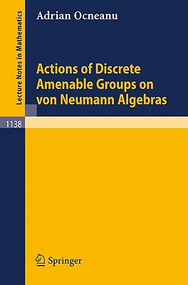 Actions of Discrete Amenable Groups on Von Neumann Algebras - Ocneanu, Adrian