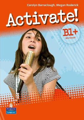 Activate! B1+ Workbook without Key/CD-Rom Pack - Barraclough, Carolyn, and Roderick, Megan