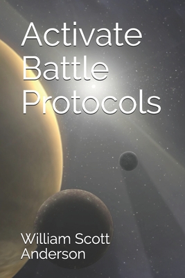 Activate Battle Protocols - Anderson, William Scott