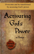 Activating God's Power in Sonja: Overcome and Be Transformed by Accessing God's Power
