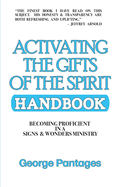 Activating the Gifts of the Spirit Handbook: Becoming Proficient in a Signs & Wonders Ministry