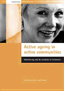 Active Ageing in Active Communities: Volunteering and the Transition to Retirement - Smith, Justin Davis, and Gay, Pat