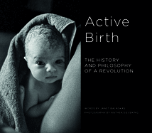 Active Birth: The History and Philosophy of a Revolution