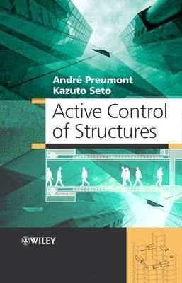 Active Control of Structures - Preumont, Andre, and Seto, Kazuto