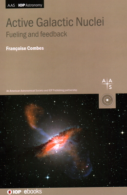 Active Galactic Nuclei: Fueling and feedback - Combes, Franoise