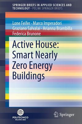 Active House: Smart Nearly Zero Energy Buildings - Feifer, Lone, and Imperadori, Marco, and Salvalai, Graziano