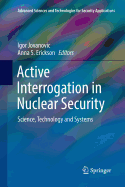 Active Interrogation in Nuclear Security: Science, Technology and Systems