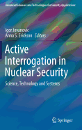 Active Interrogation in Nuclear Security: Science, Technology and Systems