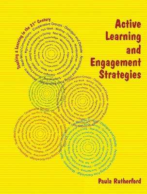 Active Learning and Engagement Strategies: The Just Ask 2012 Collection - Rutherford, Paula