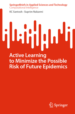 Active Learning to Minimize the Possible Risk of Future Epidemics - Santosh, Kc, and Nakarmi, Suprim