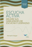 Active Listening: Improve Your Ability to Listen and Lead, First Edition (Spanish for Spain)