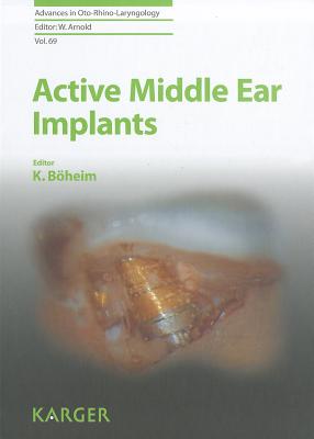 Active Middle Ear Implants - Bheim, K. (Editor), and Bradley, Patrick J. (Series edited by)