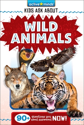 Active Minds: Kids Ask about Wild Animals - Anderson, Bendix, and Muldrow, Diane, and Nicholas, Christopher