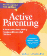 Active Parenting: A Parent's Guide to Raising Happy and Successful Children