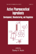Active Pharmaceutical Ingredients: Development, Manufacturing, and Regulation, Second Edition