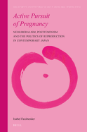 Active Pursuit of Pregnancy: Neoliberalism, Postfeminism and the Politics of Reproduction in Contemporary Japan