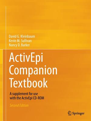 ActivEpi Companion Textbook: A supplement for use with the ActivEpi CD-ROM - Kleinbaum, David G., and Sullivan, Kevin M., and Barker, Nancy D.