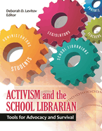 Activism and the School Librarian: Tools for Advocacy and Survival