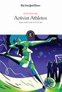 Activist Athletes: When Sports and Politics Mix