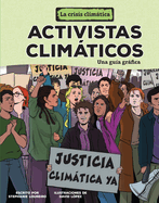 Activistas Climticos (Climate Activists): Una Gu?a Grfica (a Graphic Guide)