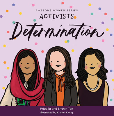 Activists: Determination - Tan, Priscilla, and Tan, Shawn