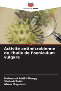 Activit antimicrobienne de l'huile de Foeniculum vulgare